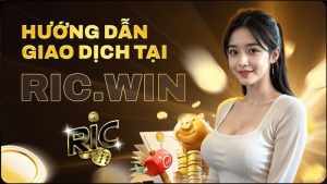 Hướng dẫn nạp tiền Ricwin từng phương thức thức