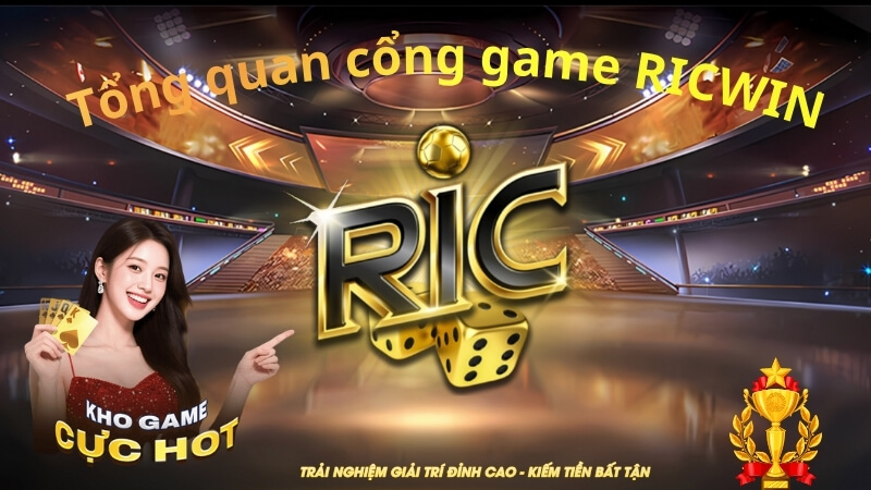 Tổng quan cổng game RICWIN đánh bài đổi thưởng
